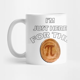 Happy Thanksgiving Day graphic and funny quote. Saying, I'M JUST HERE FOR THE PI, Pie Funny Gifts Mug